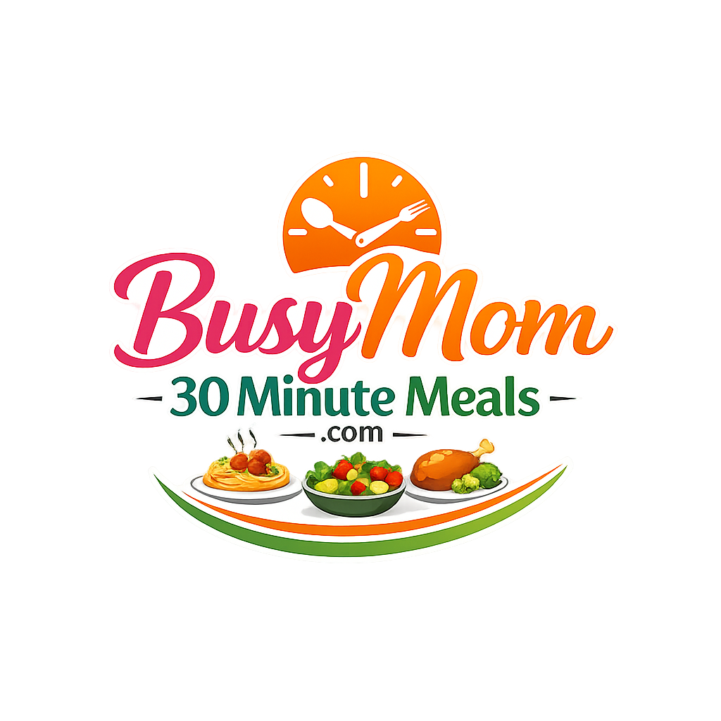 Busy mom 30 minute meals